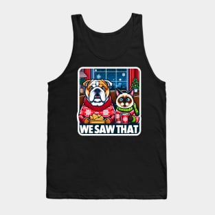 We Saw That meme Bulldog Siamese Cat Ugly Christmas Sweater Nachos Hot Chocolate Home Snowing Tank Top